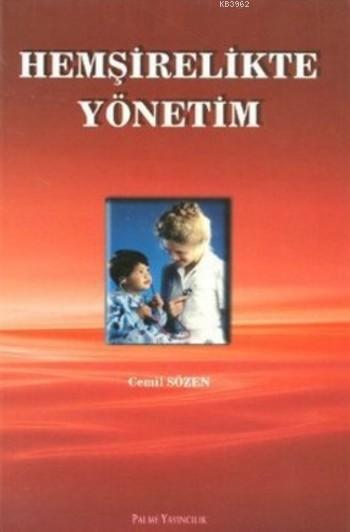 Hemşirelikte Yönetim - Cemil Sözen | Yeni ve İkinci El Ucuz Kitabın Ad