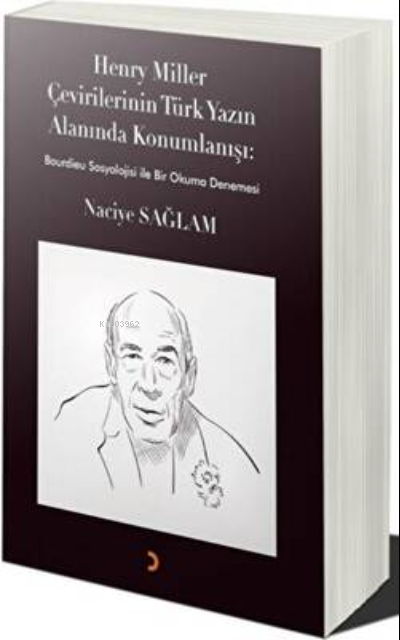 Henry Miller Çevirilerinin Türk Yazın Alanında Konumlanışı - Naciye Sa