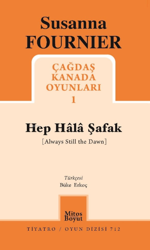 Hep Hâlâ Şafak ;Çağdaş Kanada Oyunları 1 - Susanna Fournier | Yeni ve 