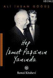 Hep İsmet Paşa'nın Yanında - Ali İhsan Gögüş | Yeni ve İkinci El Ucuz 