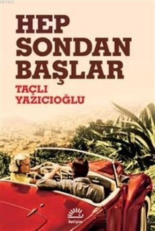 Hep Sondan Başlar - Taçlı Yazıcıoğlu | Yeni ve İkinci El Ucuz Kitabın 