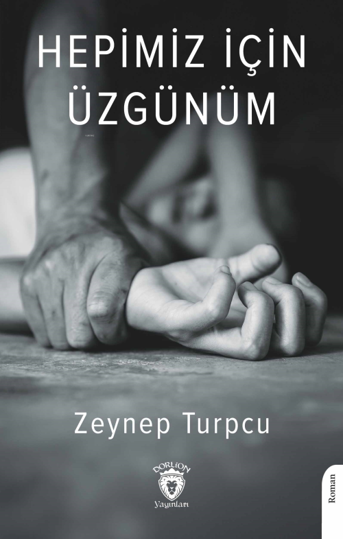 Hepimiz İçin Üzgünüm - Zeynep Turpcu | Yeni ve İkinci El Ucuz Kitabın 