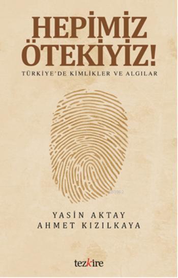 Hepimiz Ötekiyiz - Yasin Aktay | Yeni ve İkinci El Ucuz Kitabın Adresi