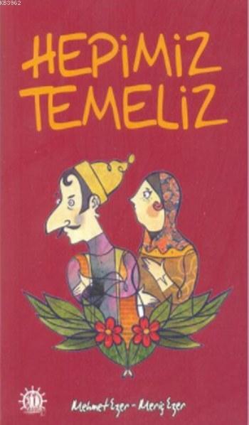 Hepimiz Temeliz - Mehmet Ezer | Yeni ve İkinci El Ucuz Kitabın Adresi