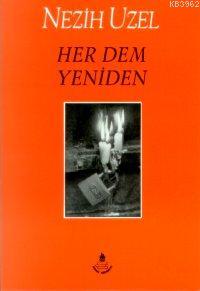 Her Dem Yeniden Doğarız - Nezih Uzel | Yeni ve İkinci El Ucuz Kitabın 