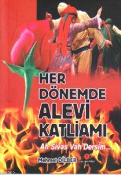 Her Dönemde Alevi Katliamı - Mehmet Dilber | Yeni ve İkinci El Ucuz Ki