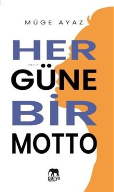 Her Güne Bir Motto - Müge Ayaz | Yeni ve İkinci El Ucuz Kitabın Adresi