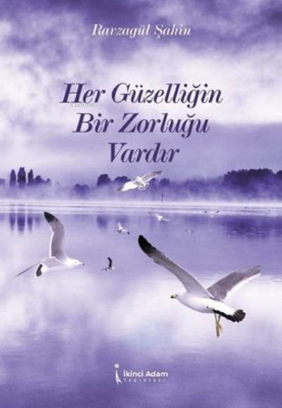 Her Güzelliğin Bir Zorluğu Vardır - Ravzagül Şahin | Yeni ve İkinci El