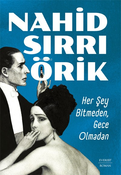 Her Şey Bitmeden, Gece Olmadan - Nahid Sırrı Örik | Yeni ve İkinci El 