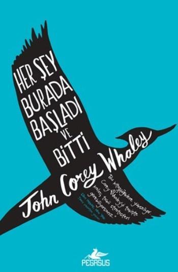 Her Şey Burada Başladı Ve Bitti (Ciltli) - John Corey Whaley | Yeni ve