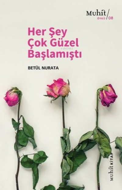 Her Şey Çok Güzel Başlamıştı - Betül Nurata | Yeni ve İkinci El Ucuz K