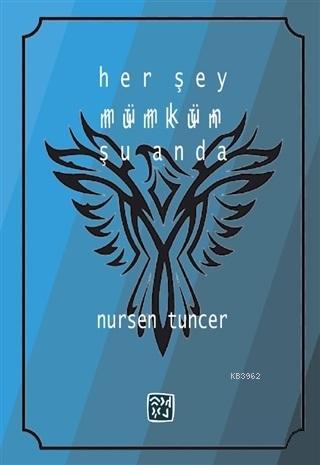 Her Şey Mümkün Şu Anda - Nursen Tuncer | Yeni ve İkinci El Ucuz Kitabı