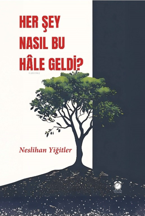 Her Şey Nasıl Bu Hâle Geldi? - Neslihan Yiğitler | Yeni ve İkinci El U