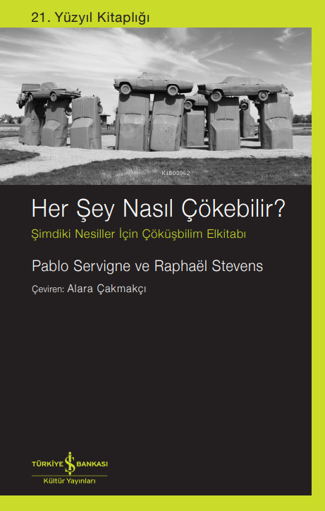 Her Şey Nasıl Çökebilir?;Şimdiki Nesiller için Çöküşbilim El Kitabı - 