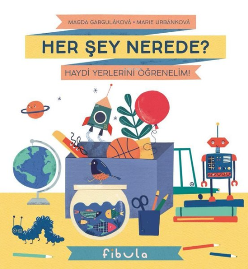 Her Şey Nerede?;Haydi Yerlerini Öğrenelim! - Magda Gargulakova | Yeni 