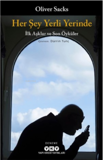 Her Şey Yerli Yerinde – İlk Aşklar ve Son Öyküler - Oliver Sacks | Yen