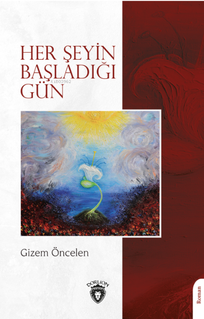 Her Şeyin Başladığı Gün - Gizem Öncelen | Yeni ve İkinci El Ucuz Kitab