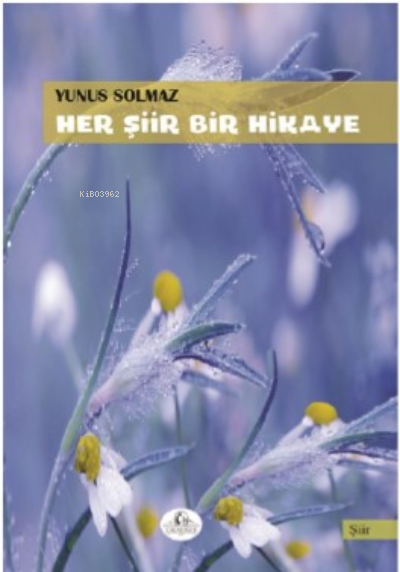 Her Şiir Bir Hikaye - Yunus Solmaz | Yeni ve İkinci El Ucuz Kitabın Ad