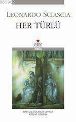 Her Türlü - Leonardo Sciascia | Yeni ve İkinci El Ucuz Kitabın Adresi