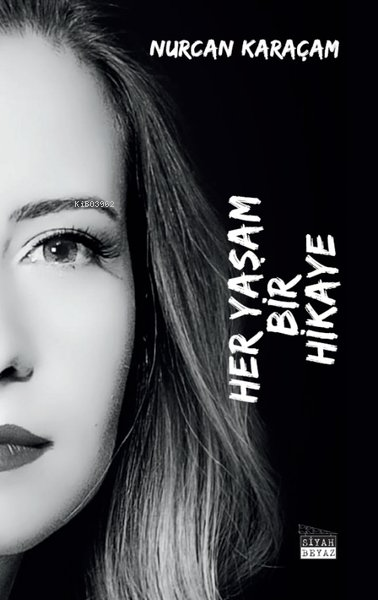 Her Yaşam Bir Hikaye - Nurcan Karaçam | Yeni ve İkinci El Ucuz Kitabın