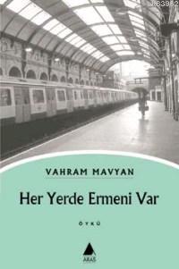 Her Yerde Ermeni Var - Vahram Mavyan | Yeni ve İkinci El Ucuz Kitabın 