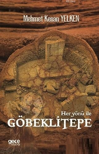 Her Yönü İle Göbeklitepe - Mehmet Kenan Yelken | Yeni ve İkinci El Ucu