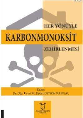 Her Yönüyle Karbonmonoksit Zehirlenmesi - M. Kübra Özgök Kangal | Yeni