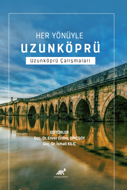 Her Yönüyle Uzunköprü ;Uzunköprü Çalışmaları - İsmail Kılıç | Yeni ve 