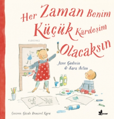 Her Zaman Benim Küçük Kardeşim Olacaksın - Jane Godwin | Yeni ve İkinc