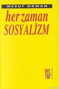 Her Zaman Sosyalizm - Mesut Odman | Yeni ve İkinci El Ucuz Kitabın Adr