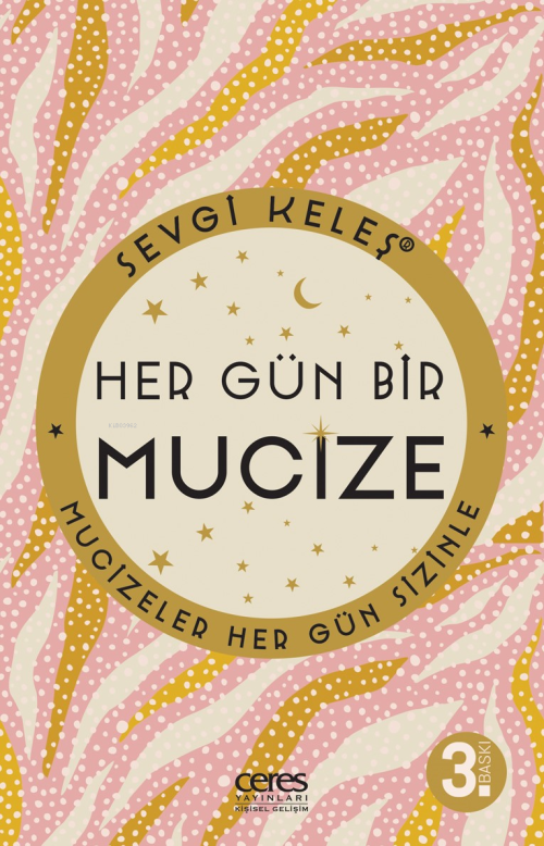 Hergün Bir Mucize;Mucizeler Hergün Sizinle - Sevgi Keleş | Yeni ve İki