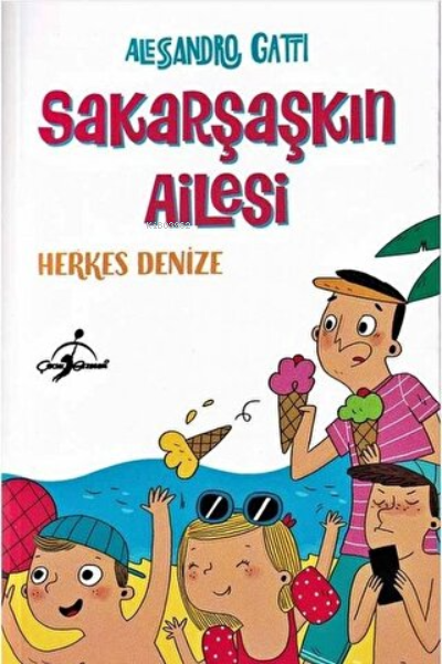 Herkes Denize - Sakarşaşkın Ailesi - Alesandro Gatti | Yeni ve İkinci 