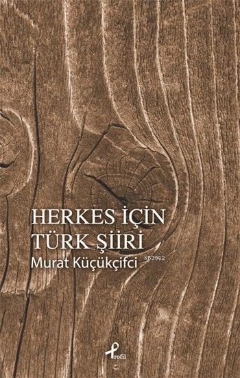 Herkes İçin Türk Şiiri - Murat Küçükçifci | Yeni ve İkinci El Ucuz Kit