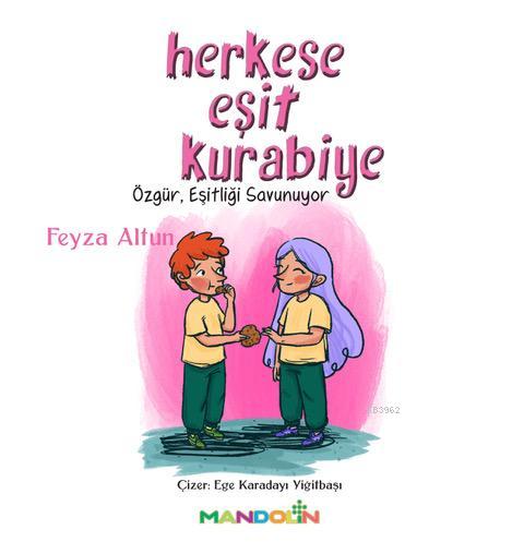 Herkese Eşit Kurabiye - Feyza Altun | Yeni ve İkinci El Ucuz Kitabın A