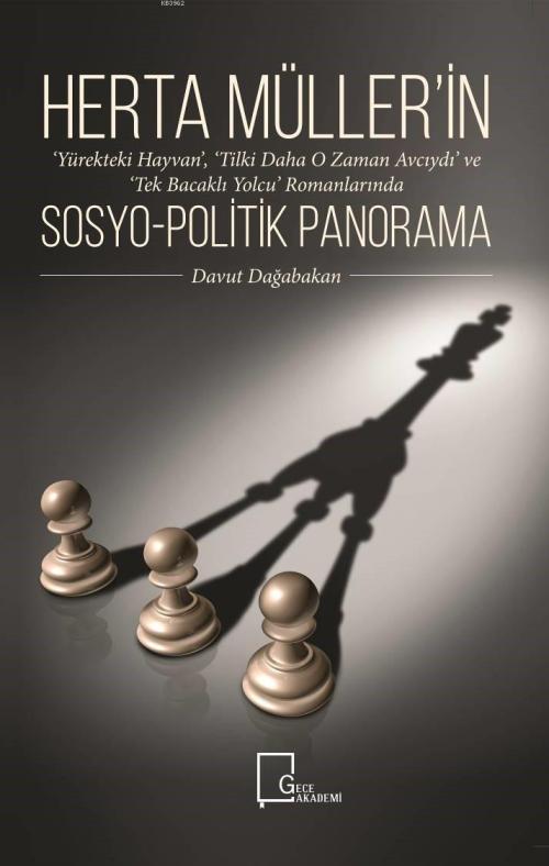 Herta Müller'in Romanlarında Sosyo-Politik Panorama - Davut Dağabakan 