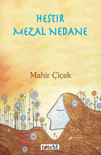 Hestır Mezal Nedane - Mahir Çiçek | Yeni ve İkinci El Ucuz Kitabın Adr