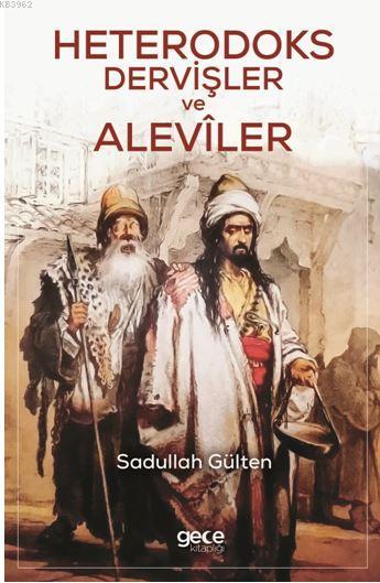 Heterodoks Dervişler ve Aleviler - Sadullah Gülten | Yeni ve İkinci El