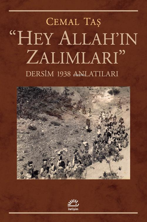 “Hey Allah’ın Zalımları”;Dersim 1938 Anlatıları - Cemal Taş | Yeni ve 