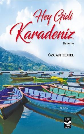 Hey Gidi Karadeniz - Özcan Temel | Yeni ve İkinci El Ucuz Kitabın Adre