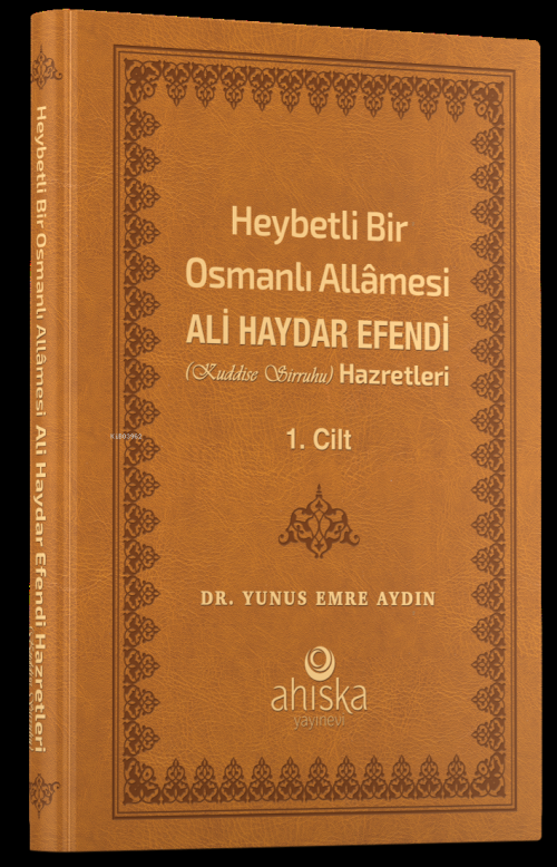 Heybetli Bir Osmanlı Allamesi Ali Haydar Efendi Hz. 1. Cilt - Deri - Y