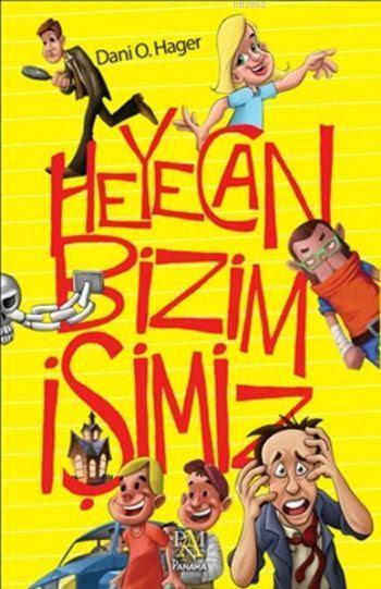 Heyecan Bizim İşimiz - Dani O.Hager | Yeni ve İkinci El Ucuz Kitabın A