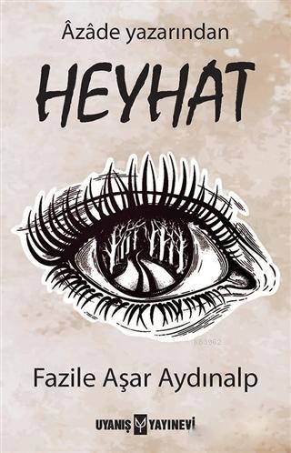 Heyhat - Fazile Aşar Aydınalp | Yeni ve İkinci El Ucuz Kitabın Adresi