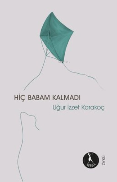 Hiç Babam Kalmadı - Uğur İzzet Karakoç | Yeni ve İkinci El Ucuz Kitabı