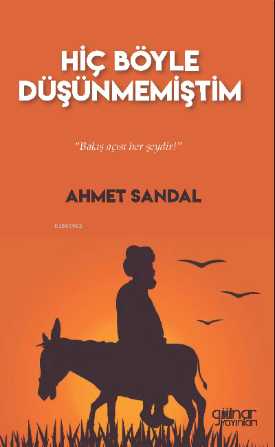 Hiç Böyle Düşünmemiştim - Ahmet Sandal | Yeni ve İkinci El Ucuz Kitabı