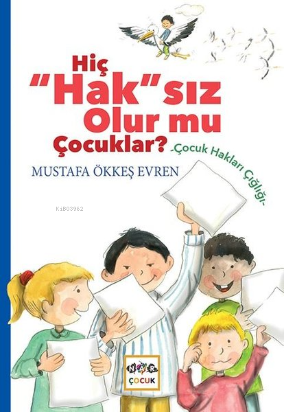 Hiç "Hak"sız Olur mu Çocuklar? - Mustafa Ökkeş Evren | Yeni ve İkinci 