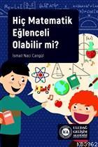 Hiç Matematik Eğlenceli Olabilir mi? - İsmail Naci Cangül | Yeni ve İk