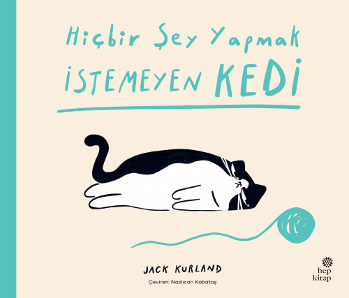 Hiçbir Şey Yapmak İstemeyen Kedi - Jack Kurland | Yeni ve İkinci El Uc