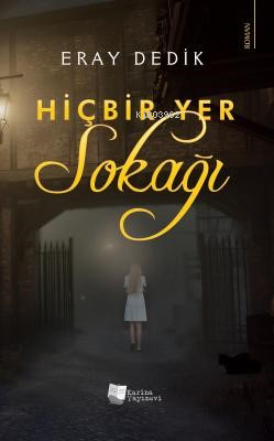 Hiçbir Yer Sokağı - Eray Dedik | Yeni ve İkinci El Ucuz Kitabın Adresi