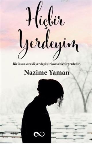 Hiçbir Yerdeyim - Nazime Yaman | Yeni ve İkinci El Ucuz Kitabın Adresi