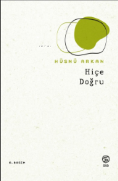 Hiçe Doğru - Hüsnü Arkan | Yeni ve İkinci El Ucuz Kitabın Adresi